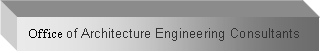 Text Box: Office of Architecture Engineering Consultants 