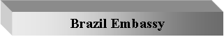 Text Box: Brazil Embassy