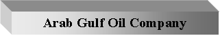 Text Box: Arab Gulf Oil Company